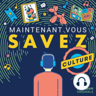 Découvrez Maintenant Vous Savez Culture, le nouveau podcast de Bababam