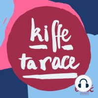 Kiffe ta race Club #03 - La naissance de Kiffe ta race, charge éducative et couples mixtes