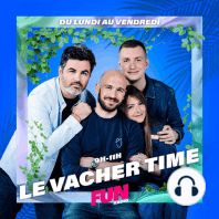 Le Vacher Time - L'intégrale du 26 mai