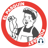 El Pasquín 223: Se acabaron las campañas, ¡Viva!