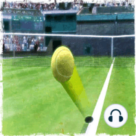 Episode 303a: Wimbledon Round 1: Falling Stars (With Pam Shriver)