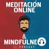 436. Ejercicio mindfulness: Ser consciente de estado de relajación en Mindfulness y tratarla como una dispersión