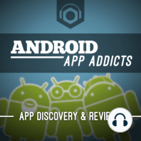 Android App Addicts #575 – Josh Has Lots Of Company, Ivor is Missed and Door cannot stop talking about Security