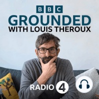 Welcome to Grounded with Louis Theroux