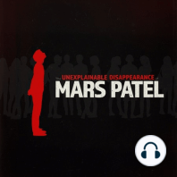 S3 E1: The Unexplainable Reappearance of Mars Patel