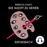 35 - Bernd Schultz und DIE SUCHT ZU SEHEN: Der Grisebach Podcast mit Rebecca Casati