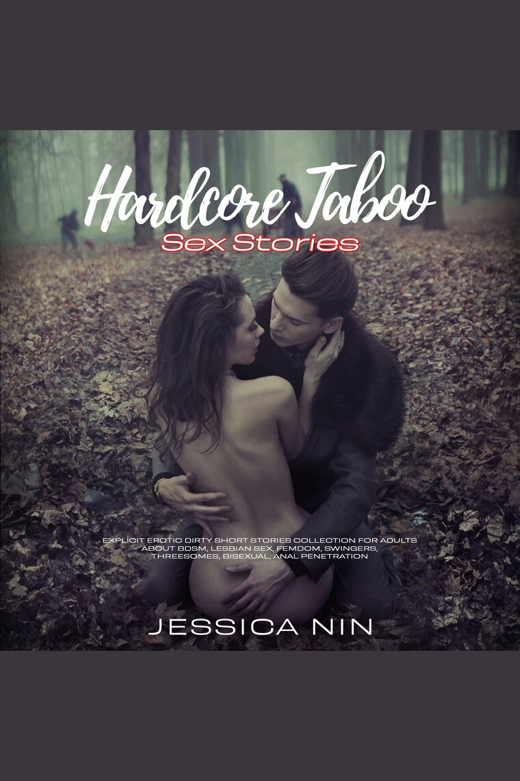Hardcore Taboo Sex Stories by Jessica