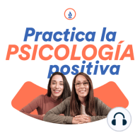 Mindfulness y fortalezas- Podcast #134
