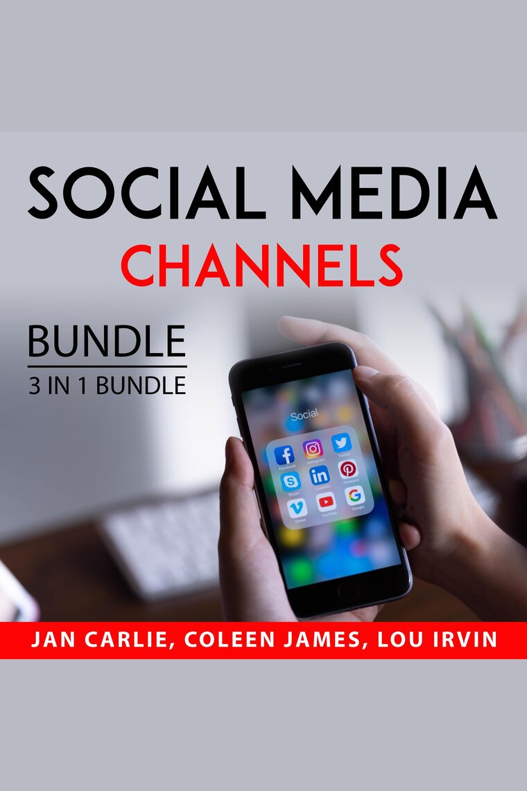 Social Media Channels Bundle, 3 in 1 Bundle: Instagram Stories, Tiktok User  Guide, and Snapchat by Jan Carlie, Coleen James, Lou Irvin - Audiobook |  Scribd