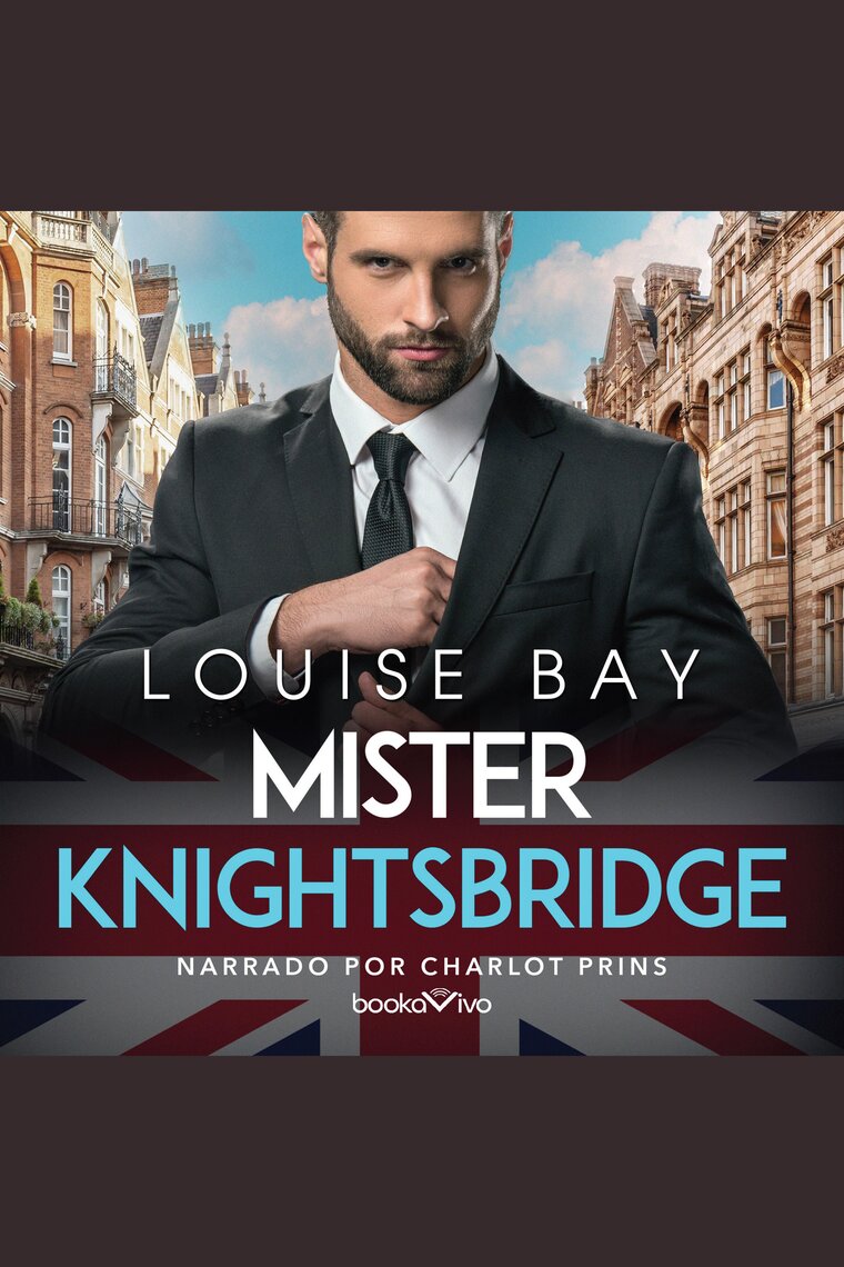 Mister Knightsbridge by Louise Bay - Audiobook | Scribd