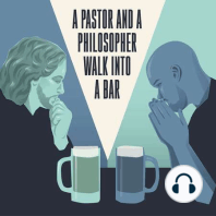 Welcome to A Pastor and a Philosopher Walk into a Bar