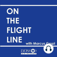 INTERVIEW | Mark Foster: President Of Lyon Air Museum | An On The Flight Line Christmas