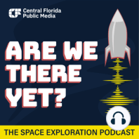 Celebrating Five Years Of WMFE’s Space Exploration Podcast
