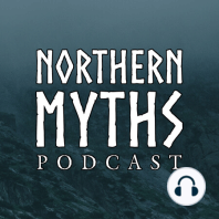 Introduction to the Northern Myths Podcast