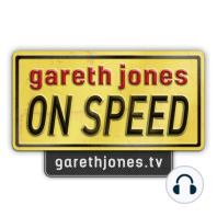 Gareth Jones On Speed #254 for 02 Jul 2015