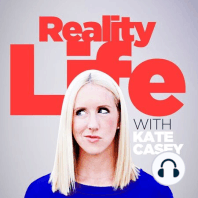 Ep. - 425 - BEHIND THE SCENES OF REALITY LIFE WITH KATE CASEY
