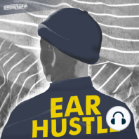 Ear Hustle Extra: Making Trouble