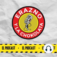 10.18.18 Erazno y Chokolata Podcast - Edith Marquez