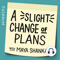 Maya's Slight Change of Plans