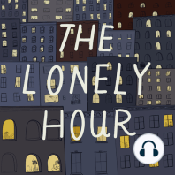 #12 Essay Episode: Lonely Our