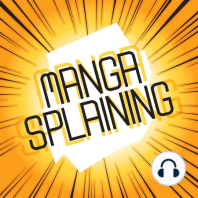 Mangasplaining Ep. 0: Welcome to Mangasplaining!