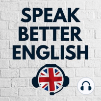 Speak Better English with Harry | Episode 1