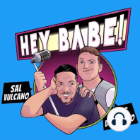 Sal and Chris FINALLY Kiss | Sal Vulcano & Chris Distefano Present: Hey Babe! | EP 19