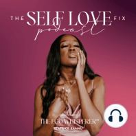 78. The Highs and Lows of the Self Love Journey