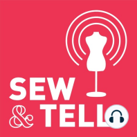 Sew & Tell Classic: Selfish Sewing — Words Matter (Episode 12)