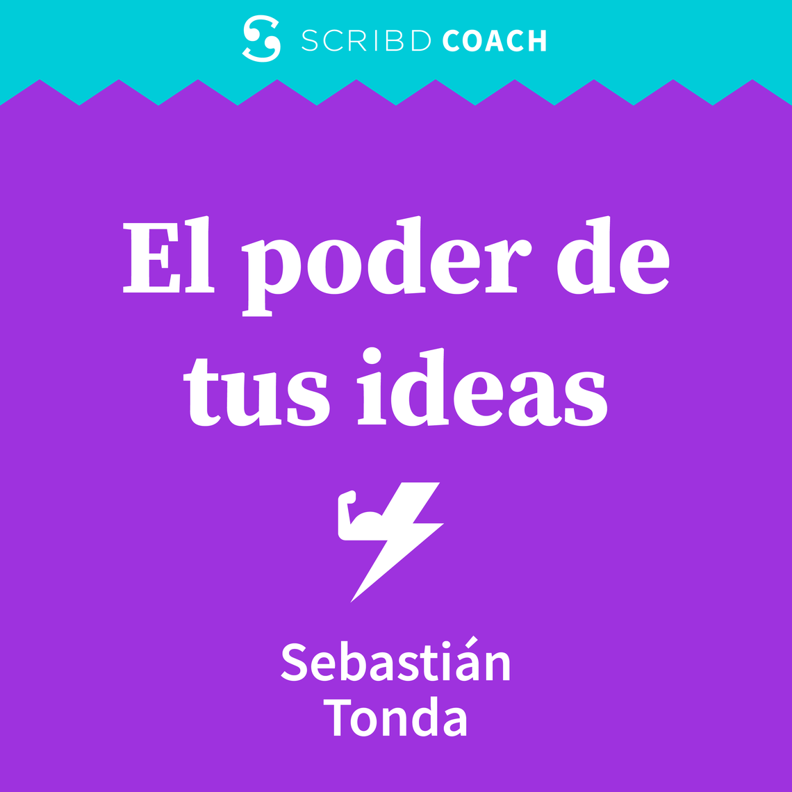 El poder de tus ideas by Sebastián Tonda Sánchez - Audiobook | Everand