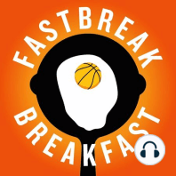 Fastbreak Breakfast Ep. 23 “Royalty Free”