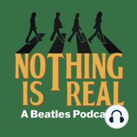 Nothing Is Real - Episode 12 - Other People's Songs About The Beatles