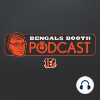 Bengals Booth Podcast: I’m Movin’ On