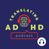 Introducing Translating ADHD