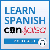 The Learn Spanish con Salsa Podcast is Now Live! Here’s What to Expect...