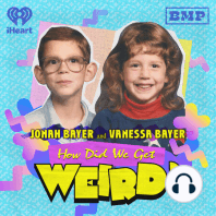 Introducing: How Did We Get Weird with Vanessa Bayer and Jonah Bayer