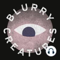 EP: 25 Best of Blurry Creatures