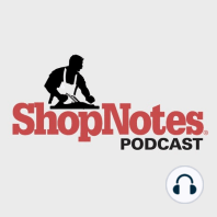 ShopNotes Podcast E037: Improvisational Woodworking