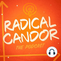 Radical Candor S4, Ep 7: Radically Candid Conversations — Kim Scott & Russ Laraway