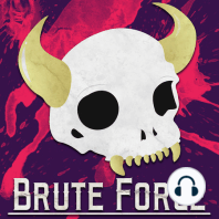 Brute Force – Episode 138 – A Smacklin’ from Macklin