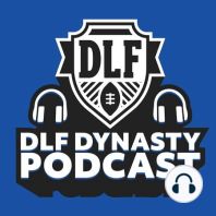 The DLF Dynasty Podcast #519 - June ADP Sneak Peek & a Cornerstone Mock Draft