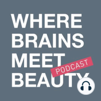 Episode 159, Fiona Stiles, Celebrity Makeup Artist and Owner of Reed Clarke - Facing Life's Challenges | WHERE BRAINS MEET BEAUTY®