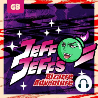 JeffJeff's Bizarre Adventure S02E02: Flesh Buds!