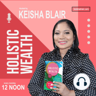 What Is Financial Anxiety? And What Are Some Tips to Cope with it? With Keisha Blair Author of Holistic Wealth