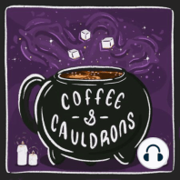 S1 Ep1: Welcome to Coffee and Cauldrons!