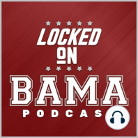 Locked on Bama 11-20-19- Bama Bball over Furman and Football Talk