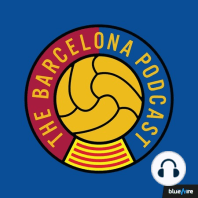 Why are Barcelona still unbeaten in La Liga? Signing Coutinho in January and Camp Nou 60th birthday [TBPod36]