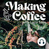 #13: Growing Up On A Coffee Farm, With Sofia Handtke of Mapache