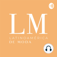 T2. E1: ¿Cómo crecer la industria de la moda Latinoamericana? con Samantha Tams de LAFS