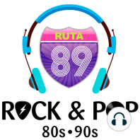 Ruta 89 | Rock y Pop de los 80s y 90s
